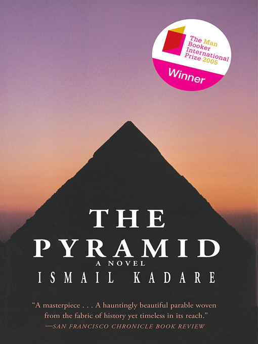 Title details for The Pyramid by Ismail Kadare - Available